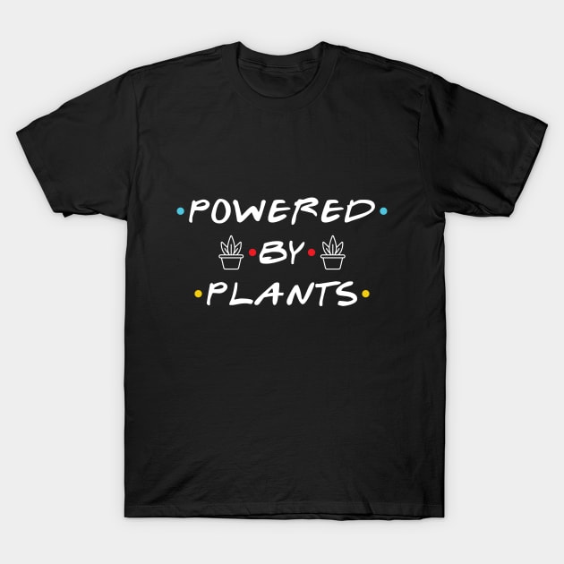 powered by plants Gift T-Shirt by Monosshop